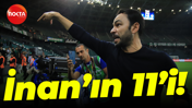 İnan’ın 11’i!