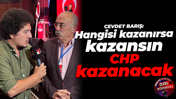 Cevdet Barış: Hangisi kazanırsa kazansın, CHP kazanacak