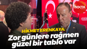 Hikmet Erenkaya: Zor günlere rağmen güzel bir tablo var