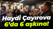 Haydi Çayırova, 6’da 6 aşkına!
