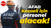 AFAD Kocaeli için personel alacak!