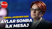 Meral Akşener'den aylar sonra ilk mesaj