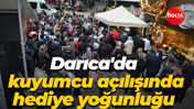 Darıca'da kuyumcu açılışında hediye yoğunluğu