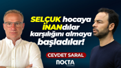 'SELÇUK' hocaya 'İNAN'dılar karşılığını almaya başladılar!