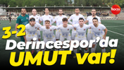 Derincespor’da UMUT var! “3-2”