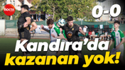 Kandıra’da kazanan yok! “0-0”