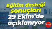 Eğitim desteği sonuçları 29 Ekim’de açıklanıyor