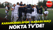 Karamürselspor – Karasu maçı Nokta TV’de!