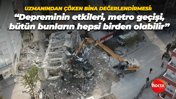 Uzmanından çöken bina değerlendirmesi: “Depreminin etkileri, metro geçişi, bütün bunların hepsi birden olabilir”