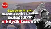 Ölümünün 19. yılı… Bülent Ecevit’i İzmit ile buluşturan o büyük tesadüf!