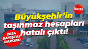 Kocaeli Büyükşehir Belediyesi'nin taşınmaz hesapları hatalı çıktı!