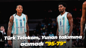 Türk Telekom, Yunan takımına acımadı "95-79"