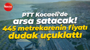 PTT Kocaeli’de 445 metrekarelik arsa satacak! Fiyatı dudak uçuklattı