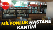 Milyonluk hastane kantini