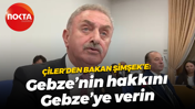 Nail Çiler’den Bakan Mehmet Şimşek’e: Gebze’nin hakkını Gebze’ye verin