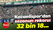 Kocaelispor'dan sezonun rekoru: 32 bin 18...