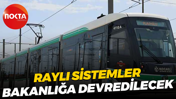 Kocaeli’de raylı sistemler bakanlığa devredilecek