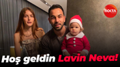 Hoş geldin Lavin Neva!