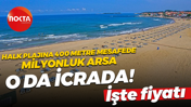 Halk plajına 400 metre mesafede icradan arsa! İşte fiyatı