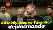 Köseköy Ateş ve Tavşancıl deplasmanda
