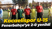 Kocaelispor U-15, Fenerbahçe’ye 2-0 yenildi