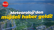 Meteoroloji'den Kocaeli halkına müjdeli haber geldi!