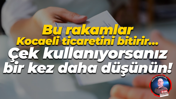 Bu rakamlar Kocaeli ticaretini bitirir… Çek kullanıyorsanız bir kez daha düşünün!
