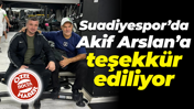 Suadiyespor’da Akif Arslan’a teşekkür ediliyor