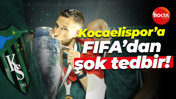 Kocaelispor’a FIFA’dan şok tedbir!