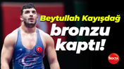Beytullah Kayışdağ bronzu kaptı!