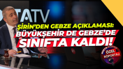 Kamil Şirin’den Gebze açıklaması: Büyükşehir Belediyesi de Gebze Belediyesi de orada sınıfta kaldı!