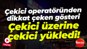 Çekici operatöründen dikkat çeken gösteri: Çekici üzerine çekici yükledi!