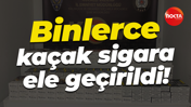 Binlerce kaçak sigara ele geçirildi!