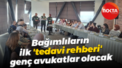 Bağımlıların ilk 'tedavi rehberi' genç avukatlar olacak