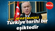 Devlet Bahçeli: Türkiye tarihi bir eşiktedir