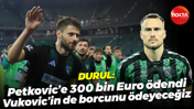 Recep Durul: Petkovic’e 300 bin Euro ödendi… Vukovic’in de borcunu ödeyeceğiz