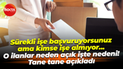 Sürekli açık kalan fakat kimsenin işe alınmadığı iş ilanları neden açılıyor? İşte gerekçesi