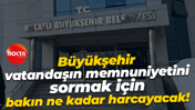 Büyükşehir, vatandaşın memnuniyetini sormak için bakın ne kadar harcayacak!