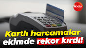Kartlı harcamalar ekimde rekor kırdı!