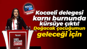 Kocaeli delegesi karnı burnunda kürsüye çıktı! Doğacak çocuğumun geleceği için