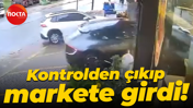 Çayırova’da trafik kazası: Kontrolden çıkıp markete girdi!