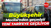 Kocaeli Büyükşehir Belediyesi Meclisi'nden geçmişti... Zamlı tarife başlıyor!
