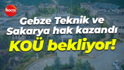 Gebze Teknik Üniversitesi ve Sakarya hak kazandı... Kocaeli Üniversitesi bekliyor!
