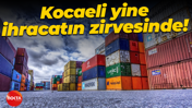 Kocaeli yine ihracatın zirvesinde!