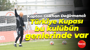 Kaptan Gökhan Değirmenci: Türkiye Kupası bu kulübün genlerinde var