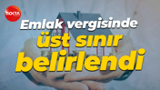 Emlak vergisinde üst sınır belirlendi