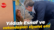Harun Özgür Yıldızlı esnaf ve vatandaşları ziyaret etti