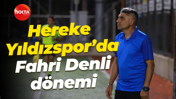 Hereke Yıldızspor’da Fahri Denli dönemi
