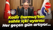Kadir Durmuş'tan sahte içki uyarısı: Her geçen gün artıyor...