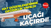 Hat düzenlemesi yapılınca uçağı kaçıran vatandaş şikayette bulundu!